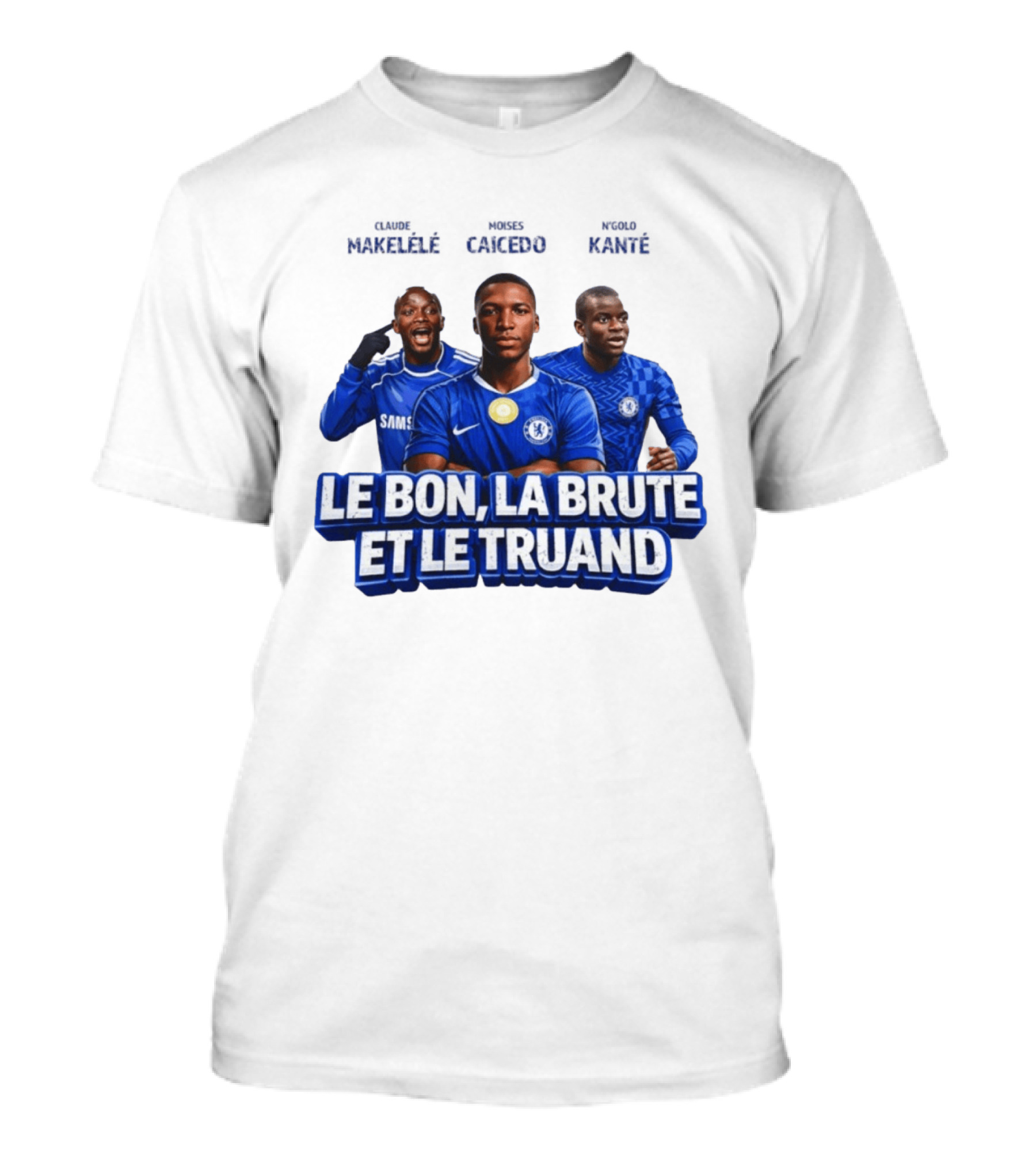 Makelele Kante Caicedo Chelsea Le Bon La Brute Et Le Truand T-Shirt