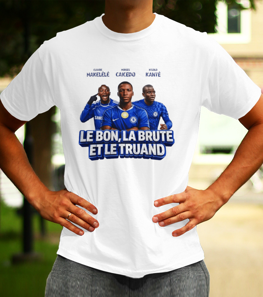 Makelele Kante Caicedo Chelsea Le Bon La Brute Et Le Truand T-Shirt