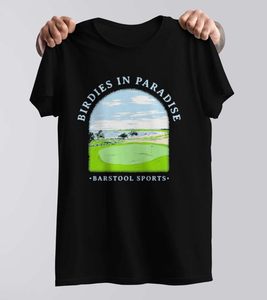 Birdies In Paradise Barstool Sports Golf Course Scene T-Shirt