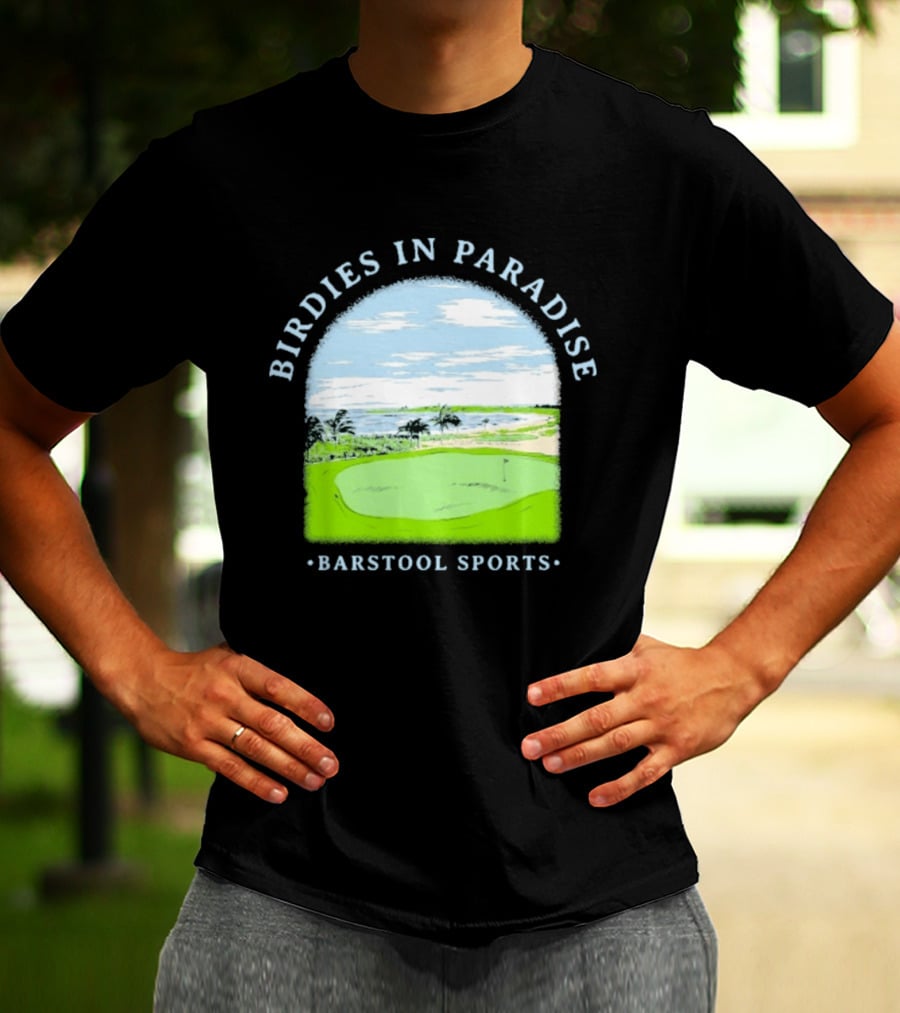 Birdies In Paradise Barstool Sports Golf Course Scene T-Shirt