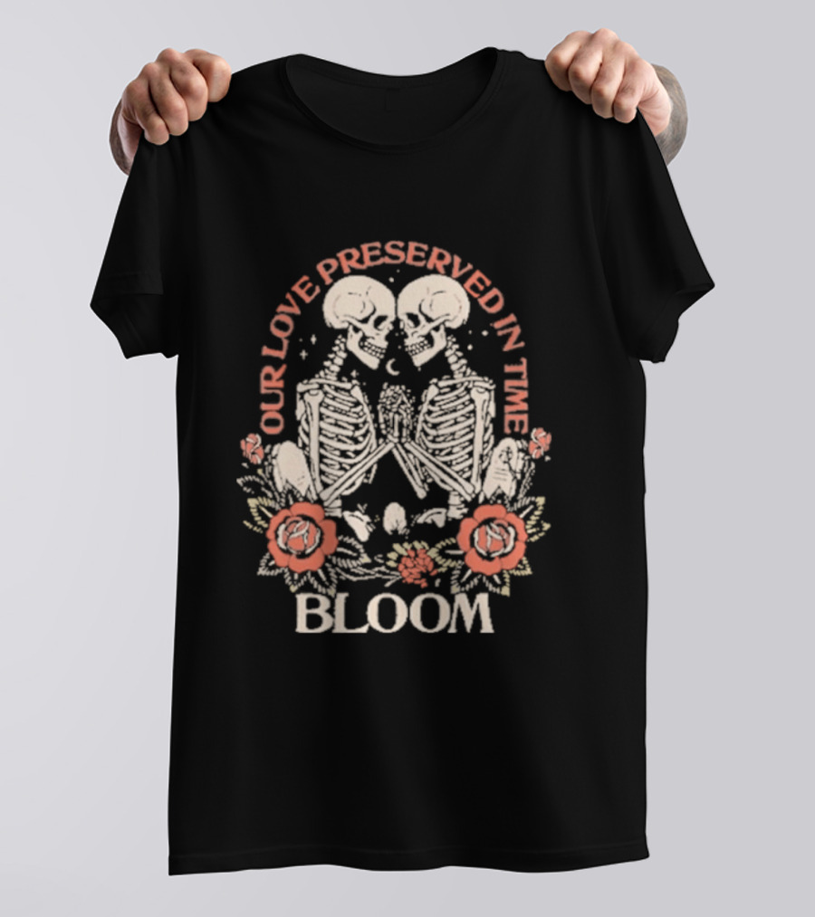 Our Love Preserved In Time Bloom Skeletons 2026 T-Shirt