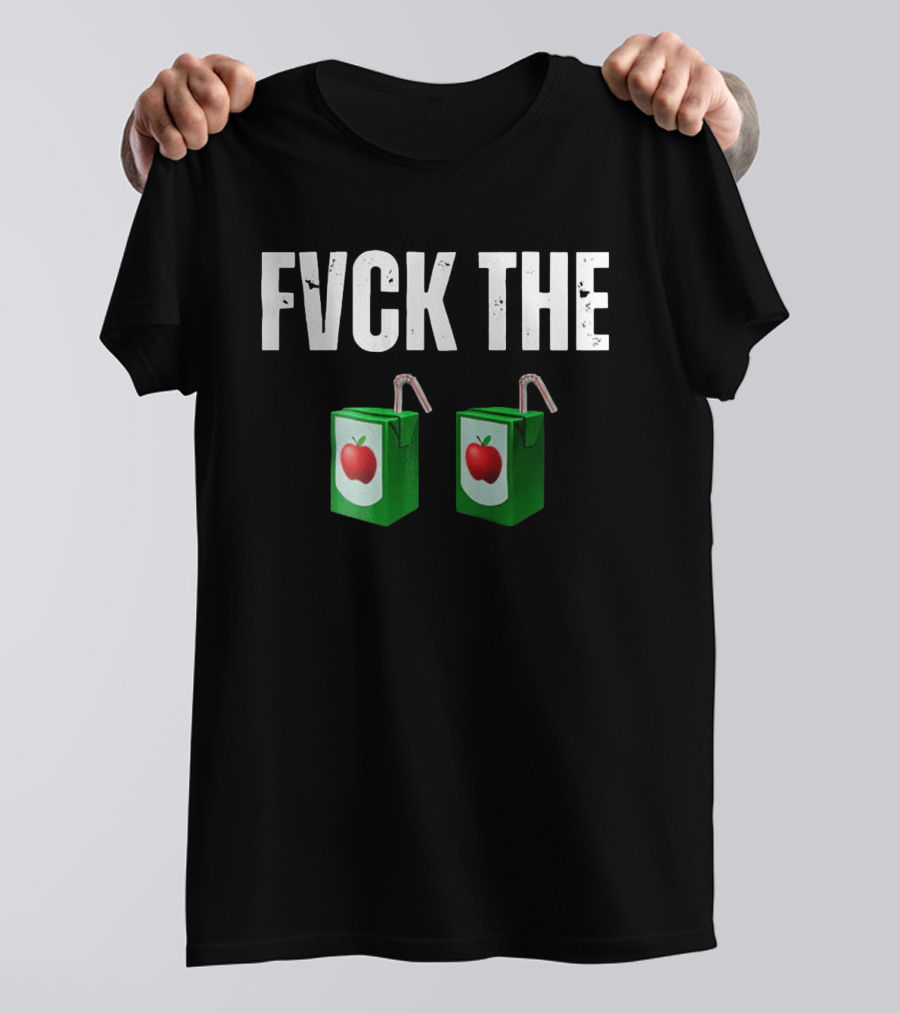 FVCK THE Juice Box With Green Apple T-Shirt