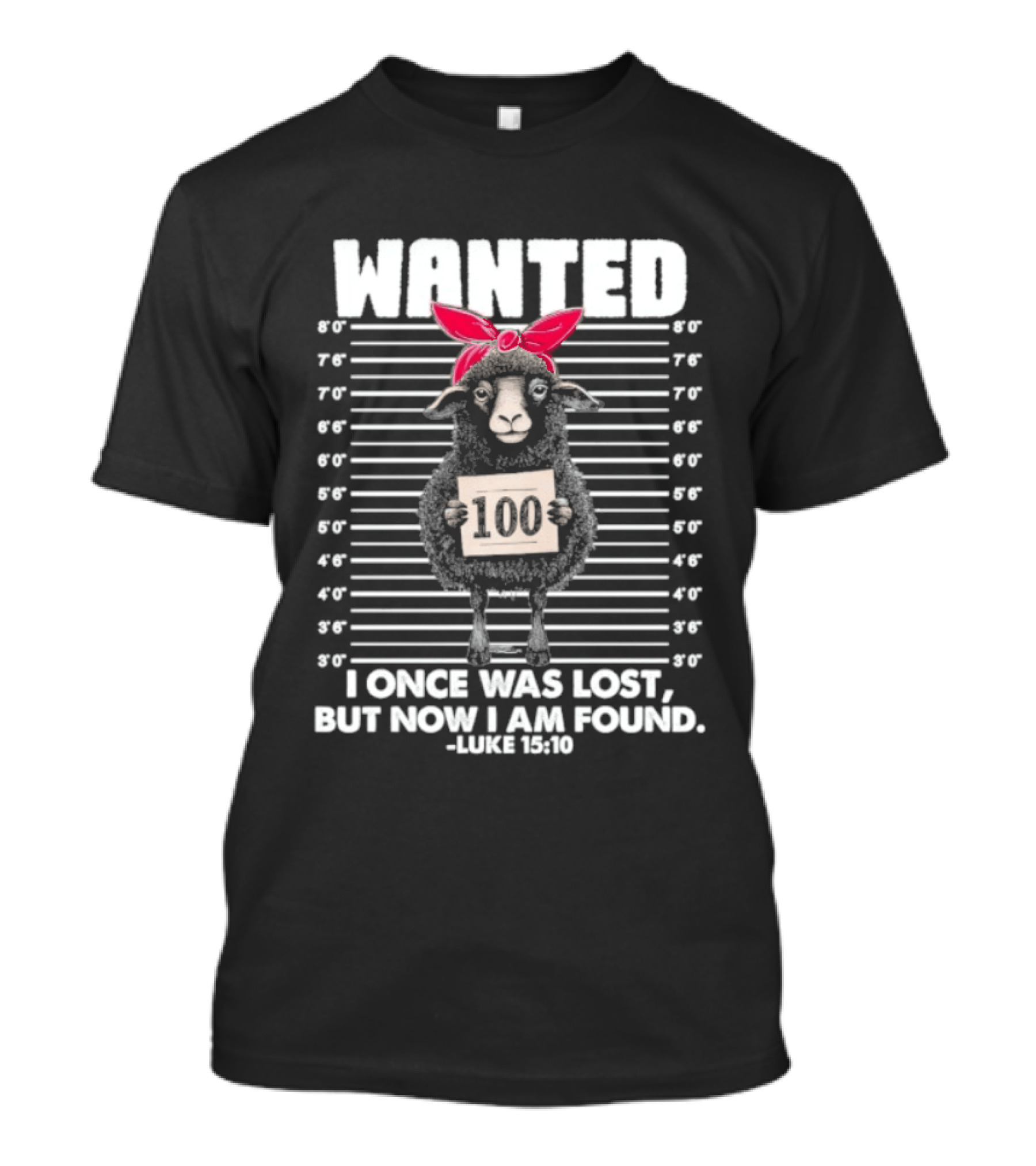 WANTED Sheep I Once Was Lost But Now I Am Found Luke 15:6 T-Shirt