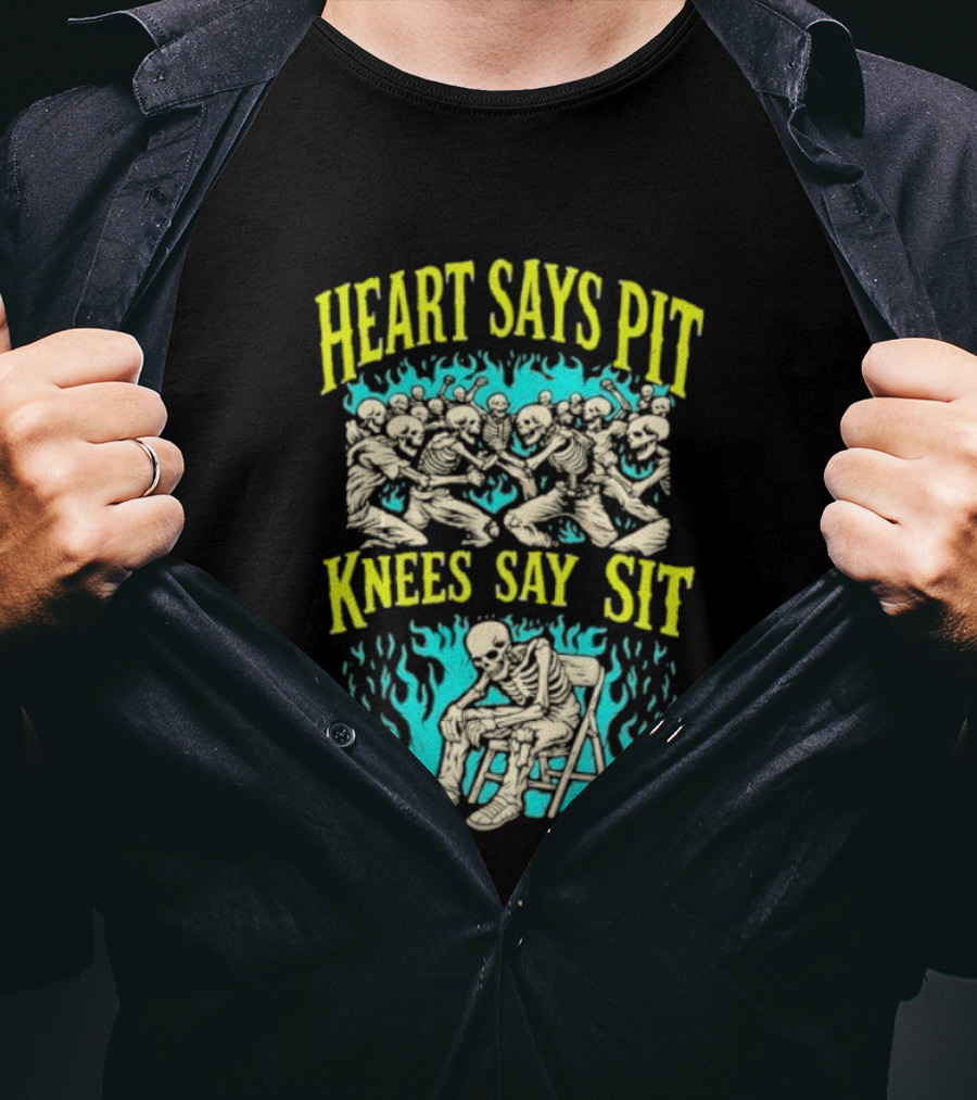 Skeletons Heart Says Pit Knees Say Sit Music Festival Mosh Pit Humor T-Shirt