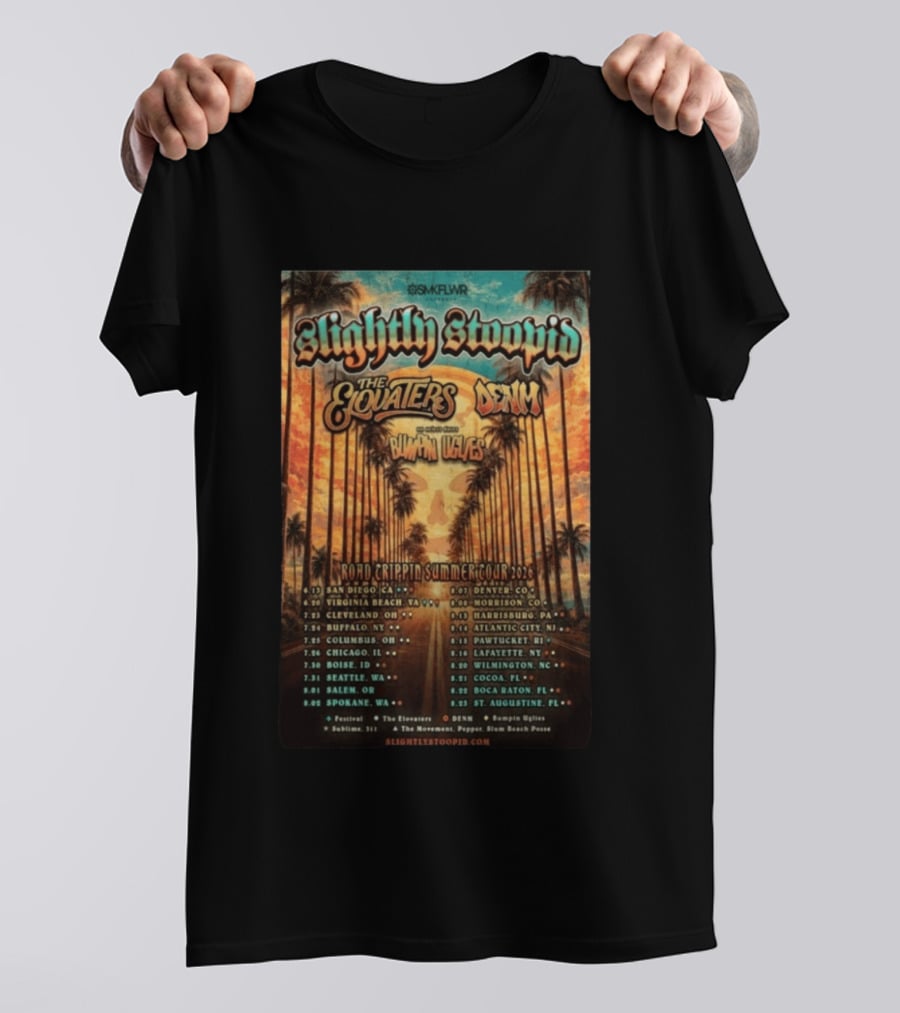 Slightly Stoopid Road Trippin Summer Tour 2026 The Elovaters DENM Bummin Uglies Dates And Cities T-Shirt