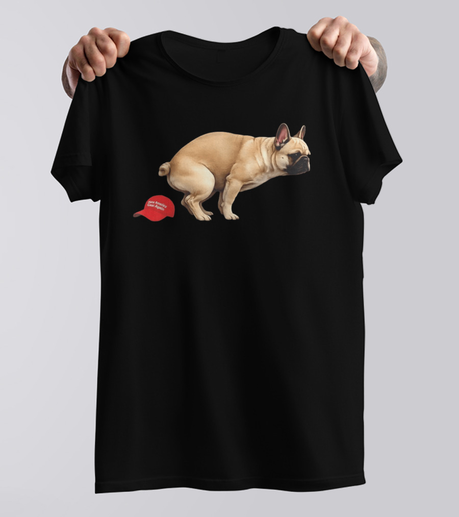 French Bulldog Pooping On Red Make America Great Again Hat T-Shirt