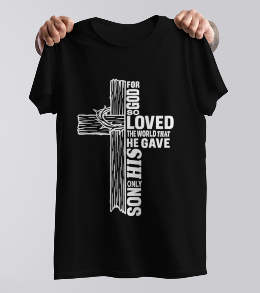 For God So Loved The World Cross T-Shirt