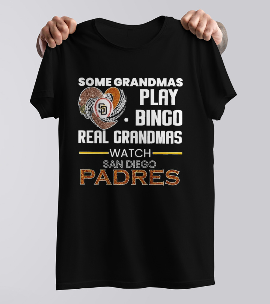 Some Grandmas Play Bingo Real Grandmas San Diego Padres T-Shirt