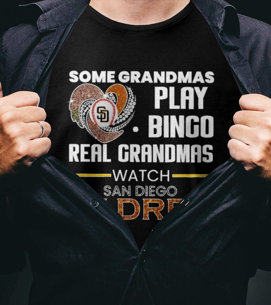 Some Grandmas Play Bingo Real Grandmas San Diego Padres T-Shirt
