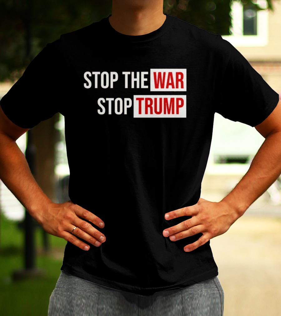Stop The War Stop Trump Protest Iran T-Shirt