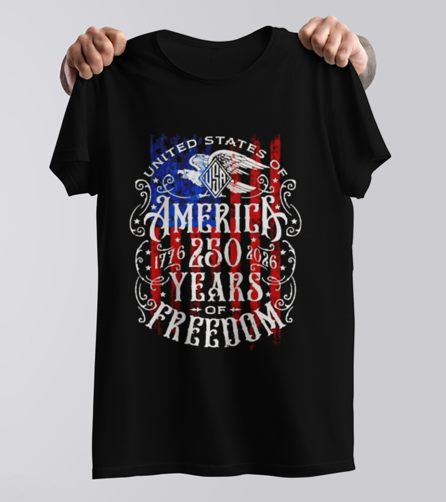 United States Of America 250 Years Of Freedom 1776 2026 Eagle Stars And Stripes T-Shirt