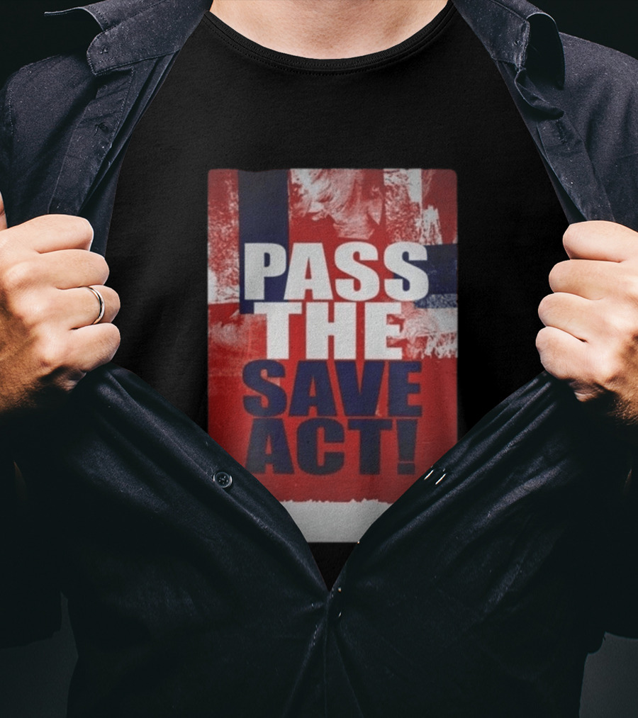 Pass The Save Act USA T-Shirt