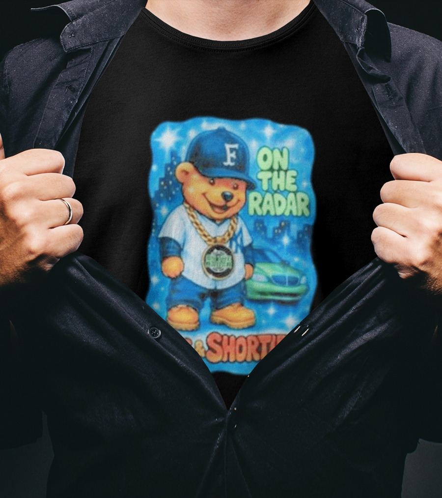 On The Radar 40s And Shorties Bear Fashion Streetwear T-Shirt