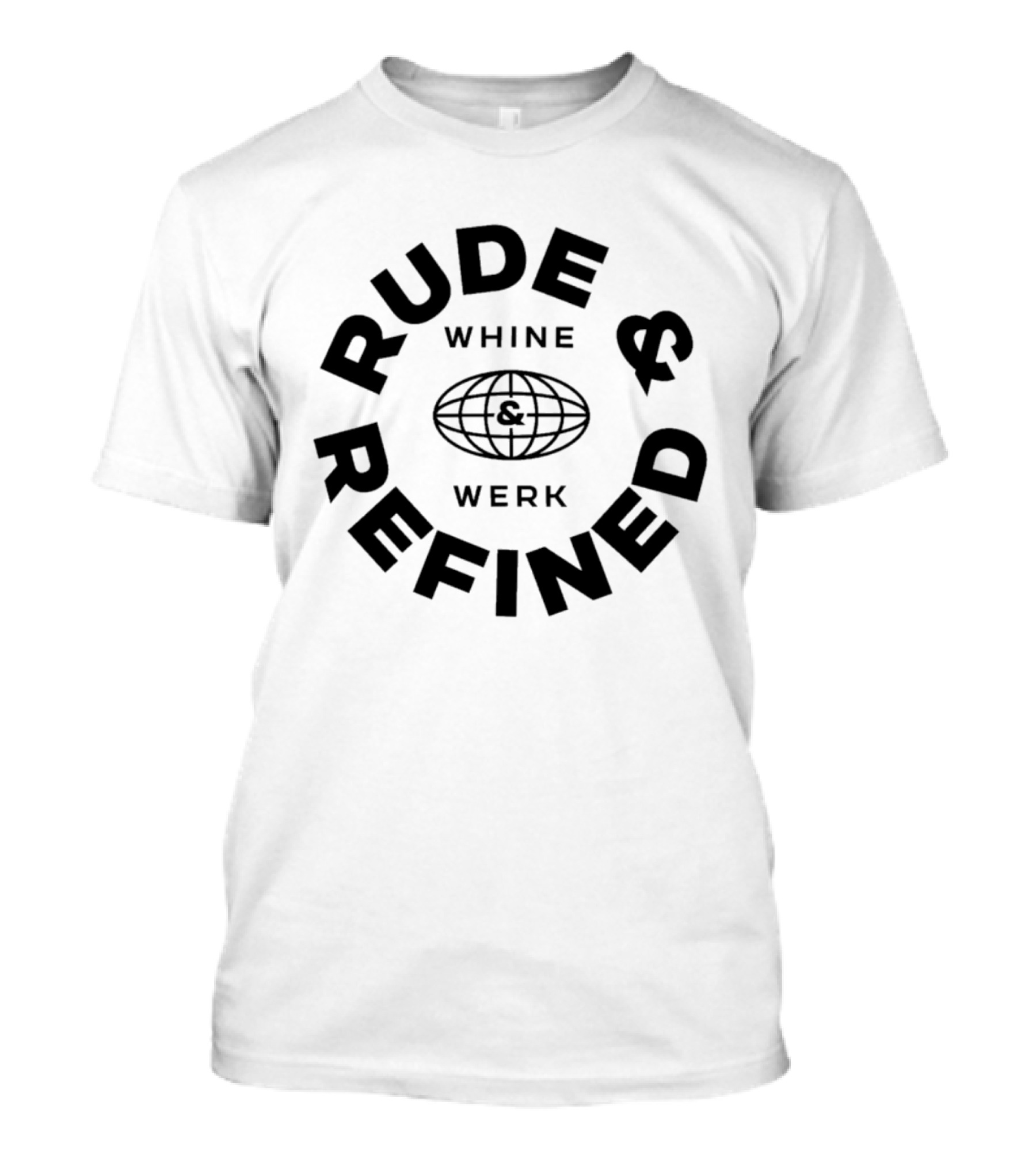 RUDE REFINED WHINE WERK GLOBE   T-Shirt