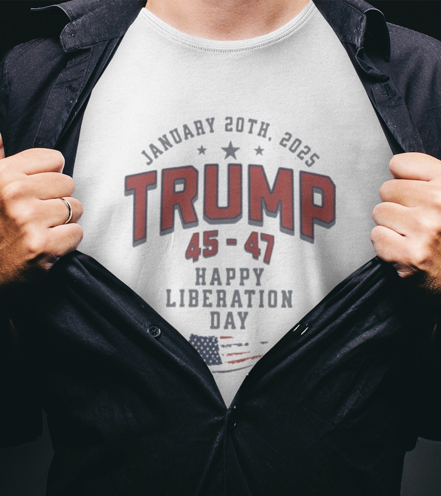 January 20th 2025 Trump 45 47 Happy Liberation Day American Flag T-Shirt