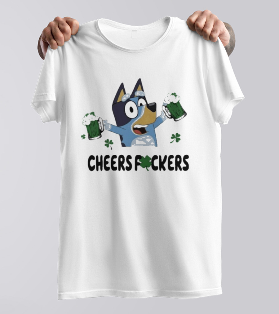 Bluey Cheers F*ckers St. Patrick's Day Beer Celebration T-Shirt
