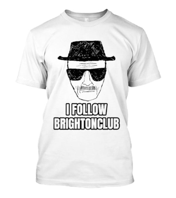 I Follow Brighton Club Walter Face Hat And Sunglasses T-Shirt