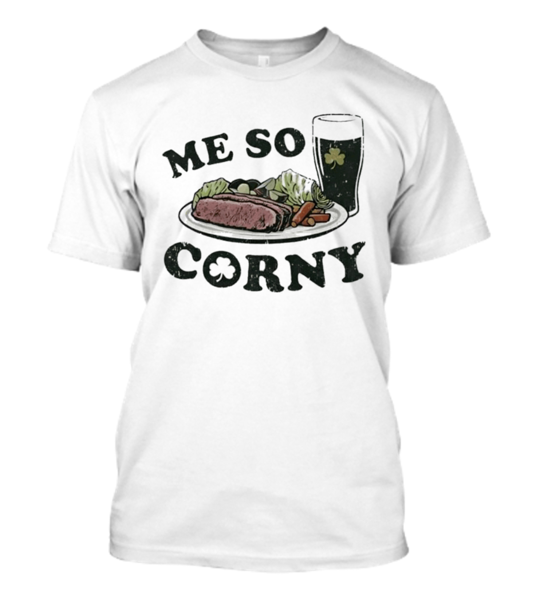 Me So Corny St Patricks Day Corned Beef Dinner And Irish Beer Shamrock T-Shirt