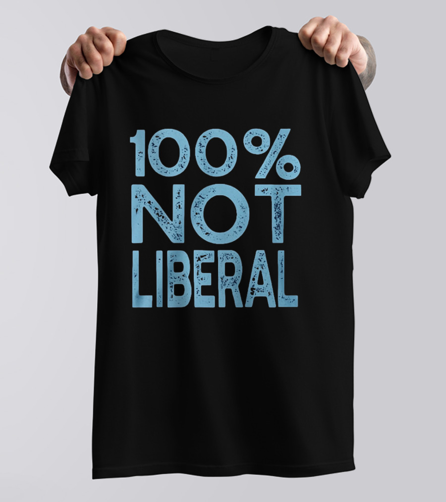 100% Not Liberal Distressed Blue T-Shirt