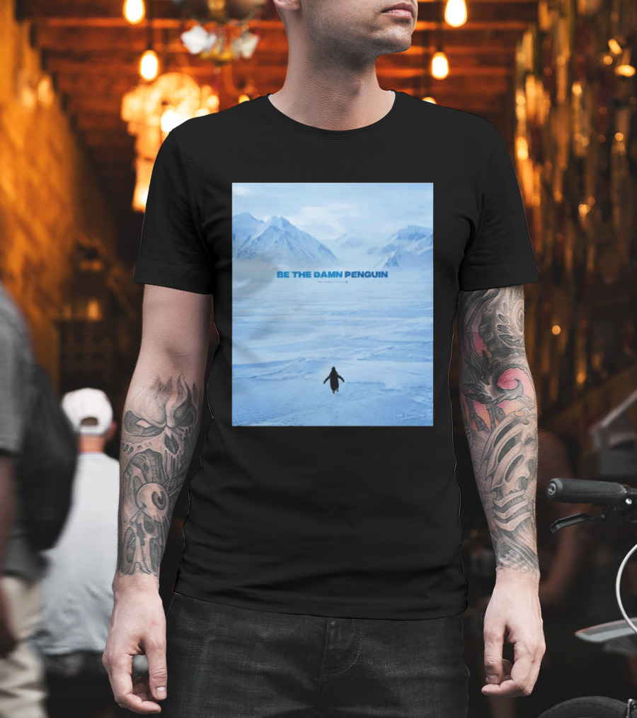Be The Damn Penguin Antarctic Mountains Scene T-Shirt