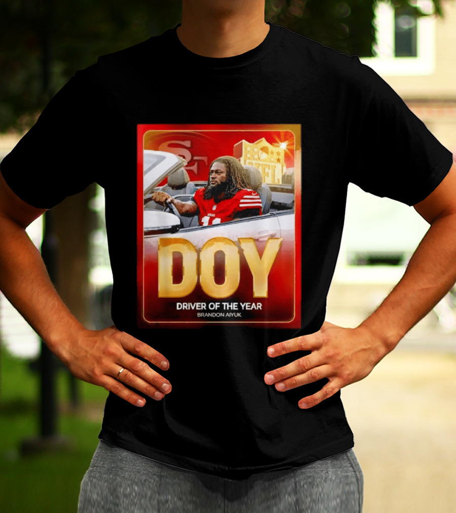 Brandon Aiyuk DOY Driver Of The Year SF NFL 49ers T-Shirt