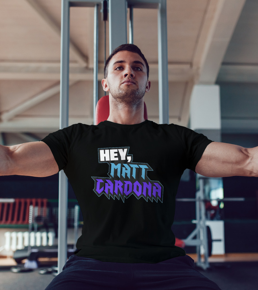 Hey Matt Cardona T-Shirt