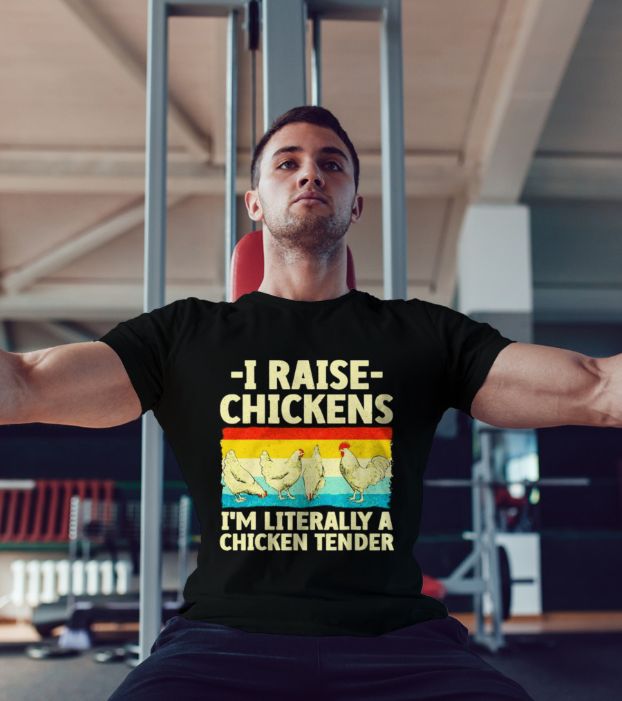 I Raise Chickens I'm Literally A Chicken Tender Vintage Rainbow Rooster Hens T-Shirt