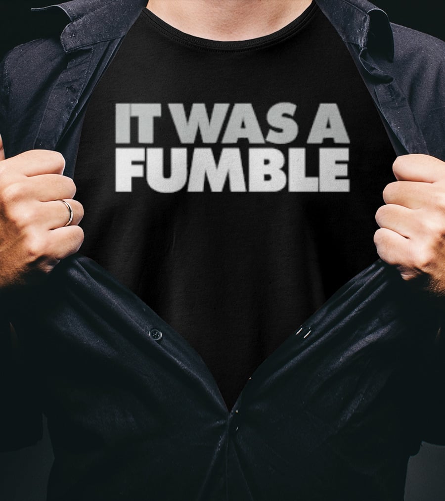 It Was A Fumble Las Vegas Raiders Controversial Call NFL T-Shirt