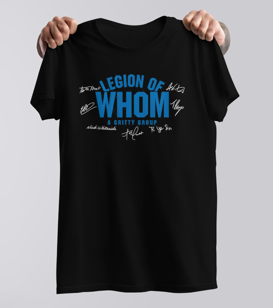 Legion Of Whom A Gritty Group Signatures T-Shirt