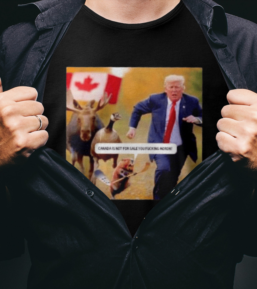 Moose Goose Beaver Chasing Donald Trump Canada Is Not For Sale T-Shirt