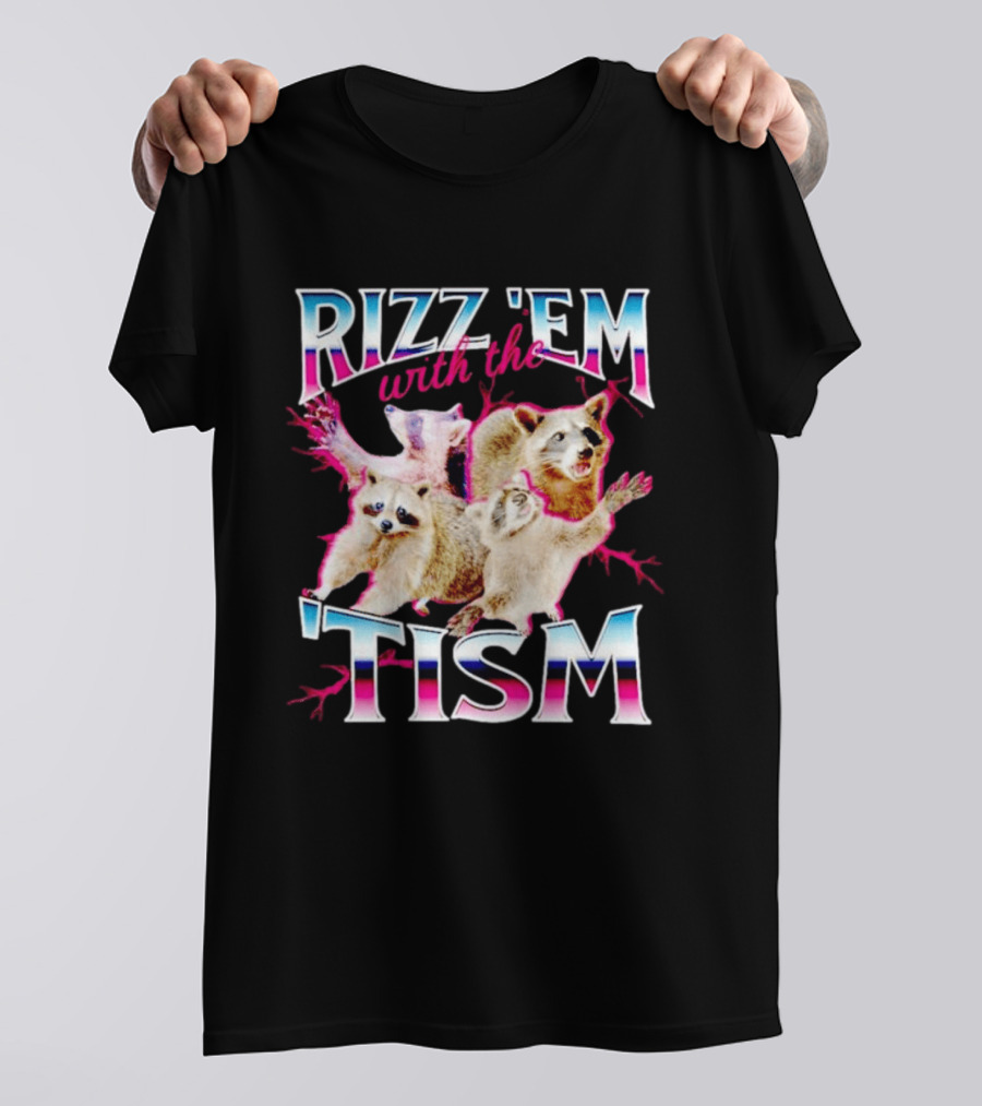 Rizz 'Em With The Tism Raccoon Humor T-Shirt