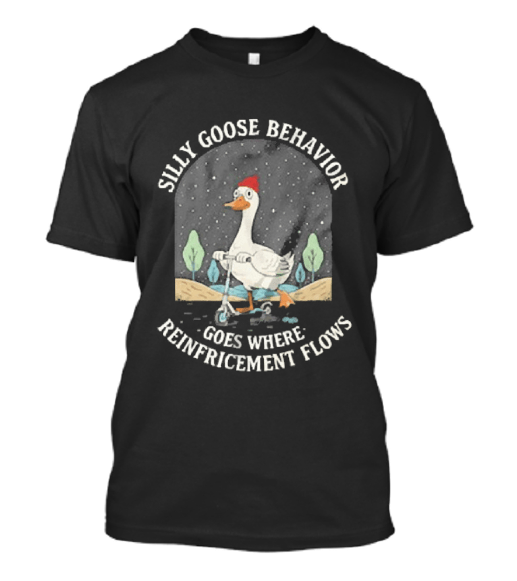 Silly Goose Behavior Goes Where Reinforcement Flows Goose Cartoon In Red Beanie Under Night Sky T-Shirt