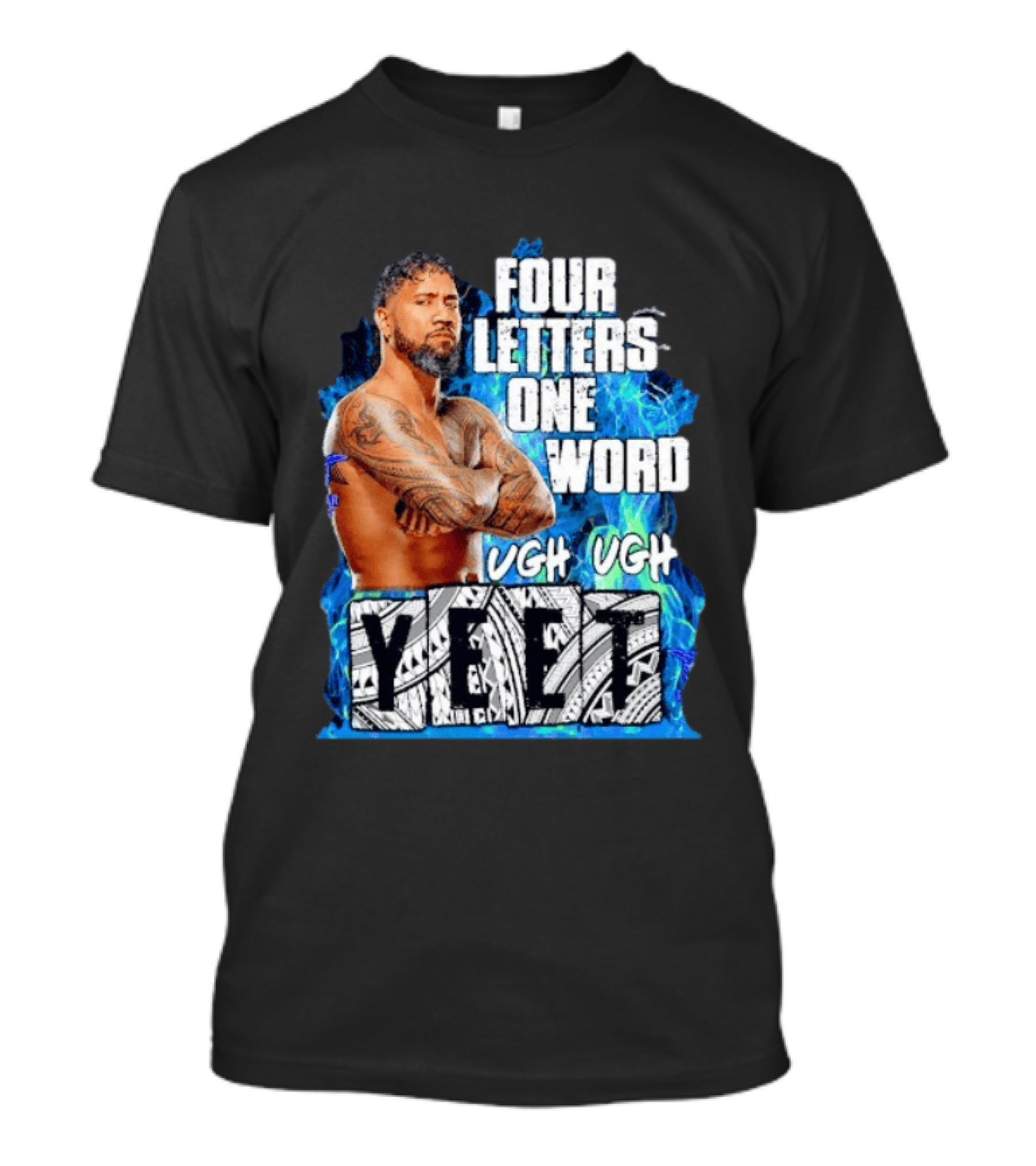Four Letters One Word Yeet Ugh Ugh Jey Uso T-Shirt