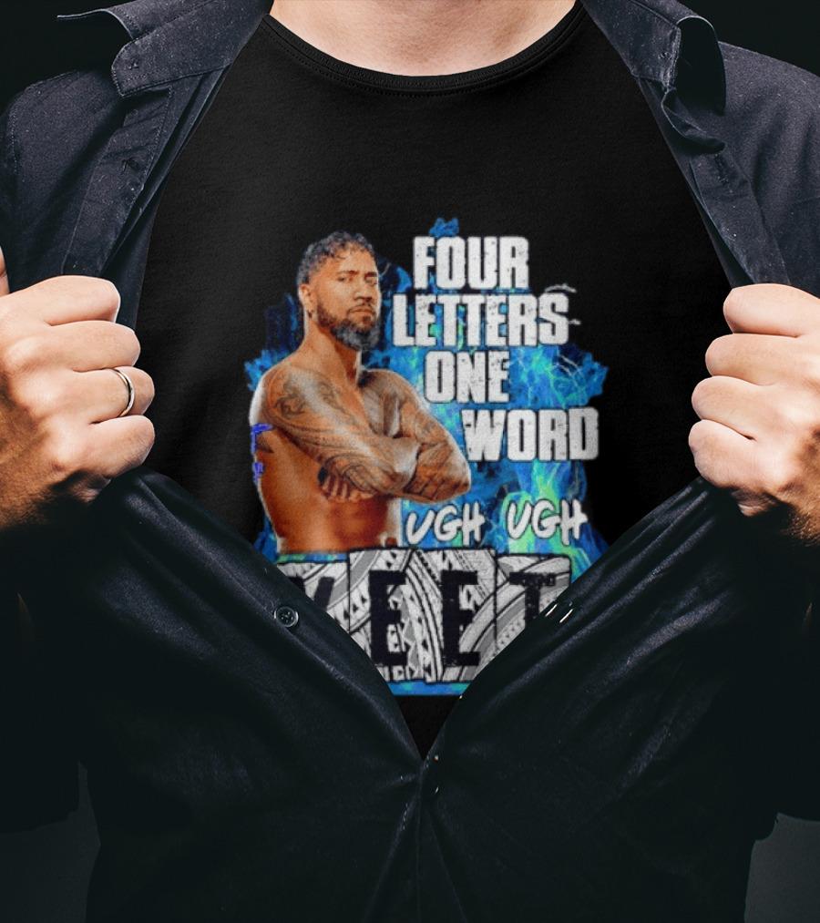 Four Letters One Word Yeet Ugh Ugh Jey Uso T-Shirt