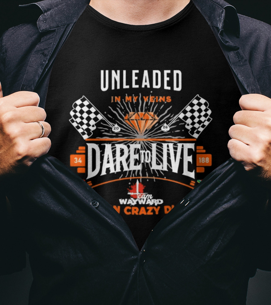 Dare To Live Unleaded In My Veins Shine On Crazy Diamond Racing 34 188 South Africa Canada Flags T-Shirt