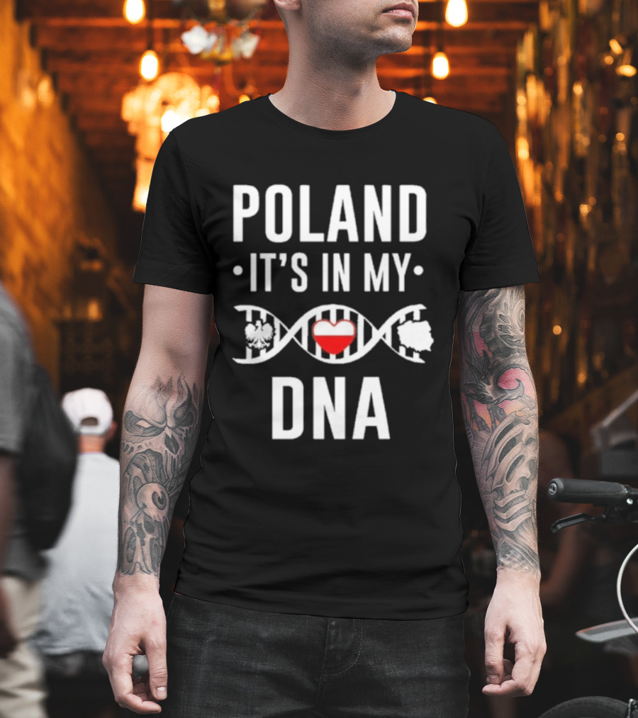 Poland It's In My DNA Heart And DNA Strand T-Shirt