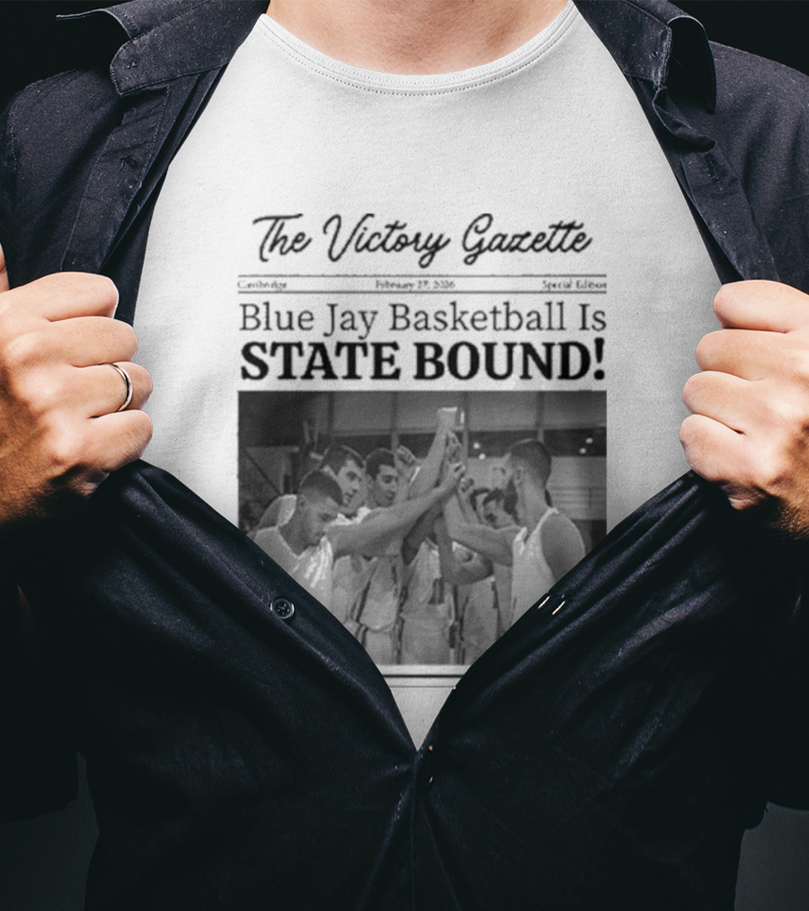 The Victory Gazette Blue Jay Basketball Is State Bound Celebration T-Shirt