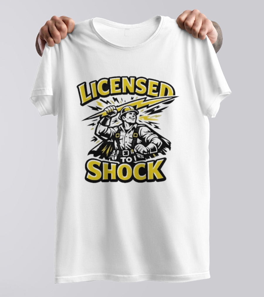 Licensed To Shock Power Line Worker Humor Electrician T-Shirt
