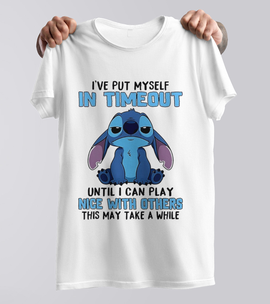 I've Put Myself In Timeout Until I Can Play Nice With Others Stitch T-Shirt