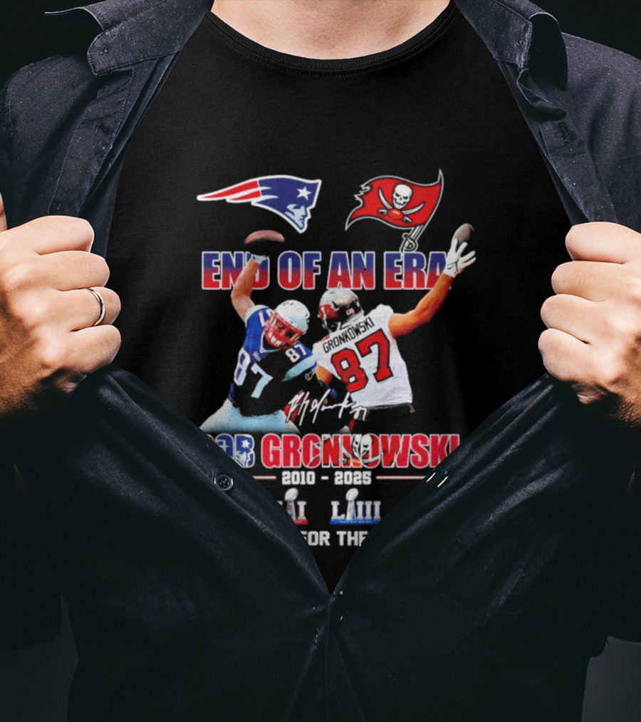 End Of An Era Rob Gronkowski New England Patriots Tampa Bay Buccaneers Thank You For The Memories Super Bowl LI LIII LV T-Shirt