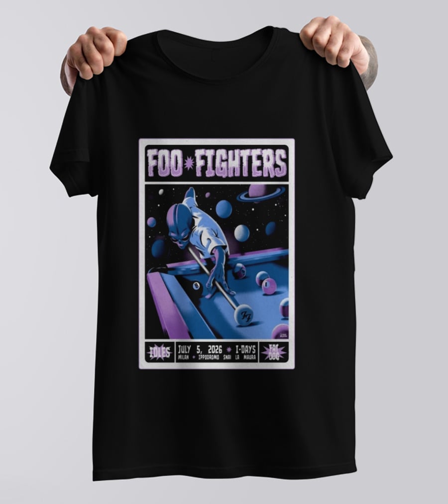 Foo Fighters July 5 2026 Milan Ippodromo Snai La Maura Tour I Days Alien Billiards T-Shirt