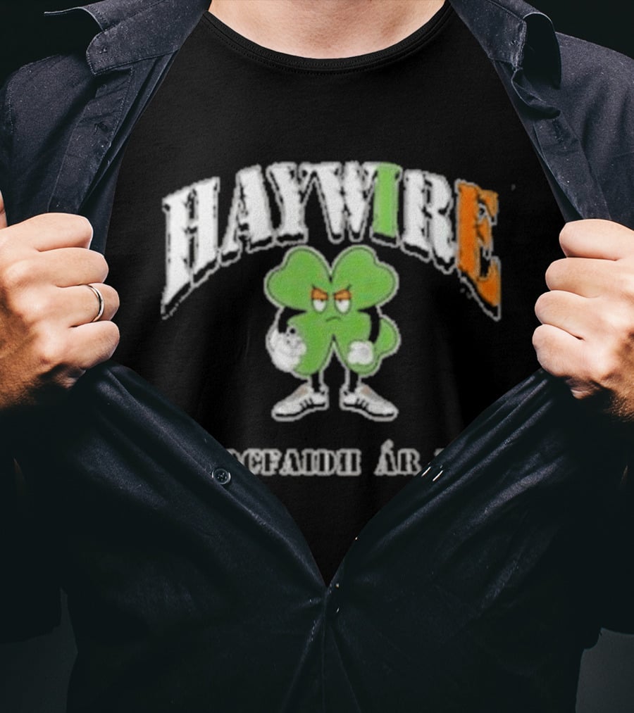 HAYWIRE Tiocfaidh Ar La Shamrock T-Shirt