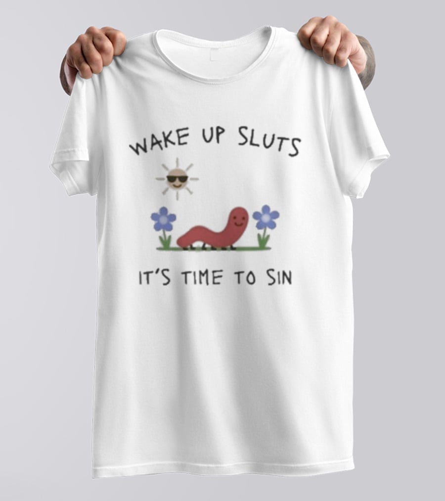 Wake Up Sluts It's Time To Sin Sun And Flowers Nicolas Vansteenberghe T-Shirt