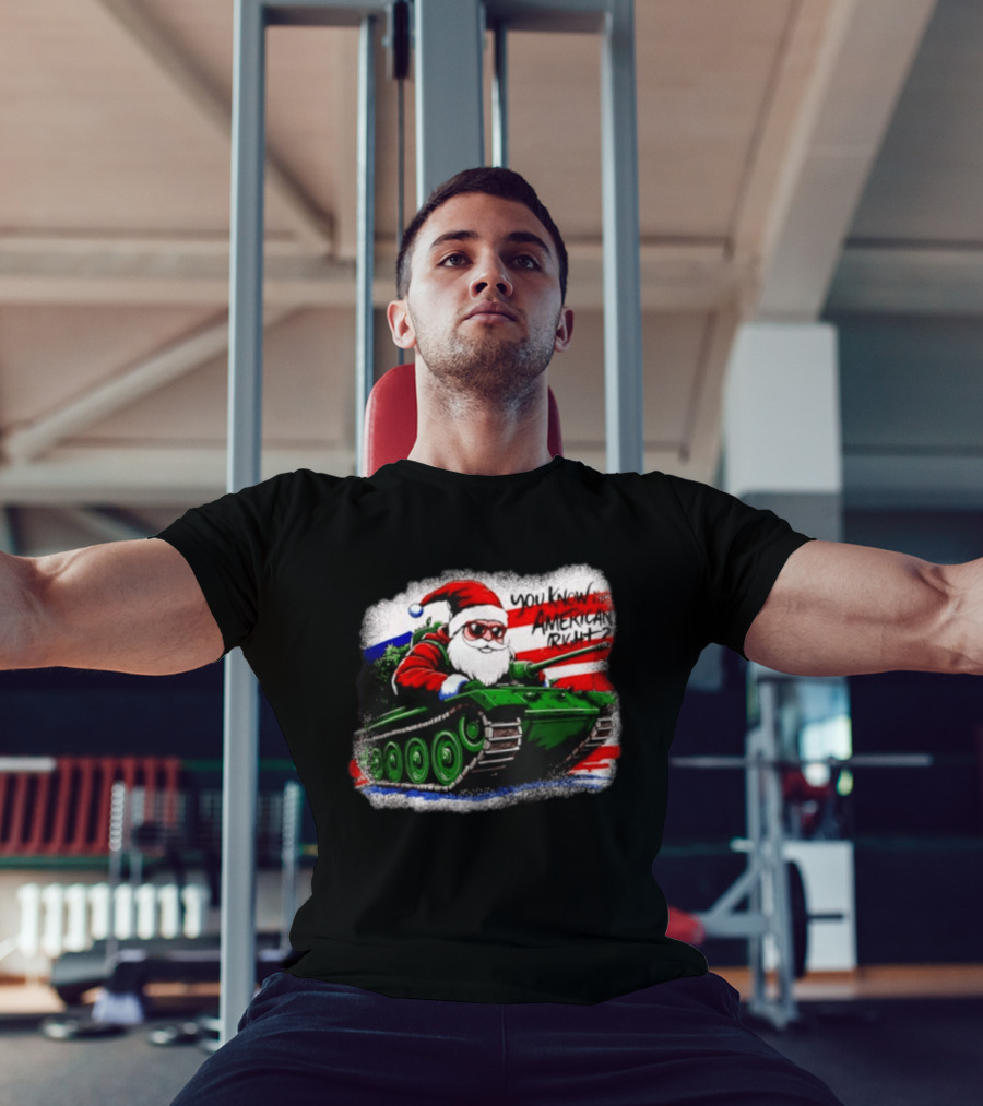 Santa Tank You Know I'm American Right Christmas Patriotic T-Shirt