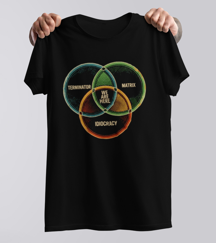 Terminator Matrix Idiocracy We Are Here Venn Diagram T-Shirt