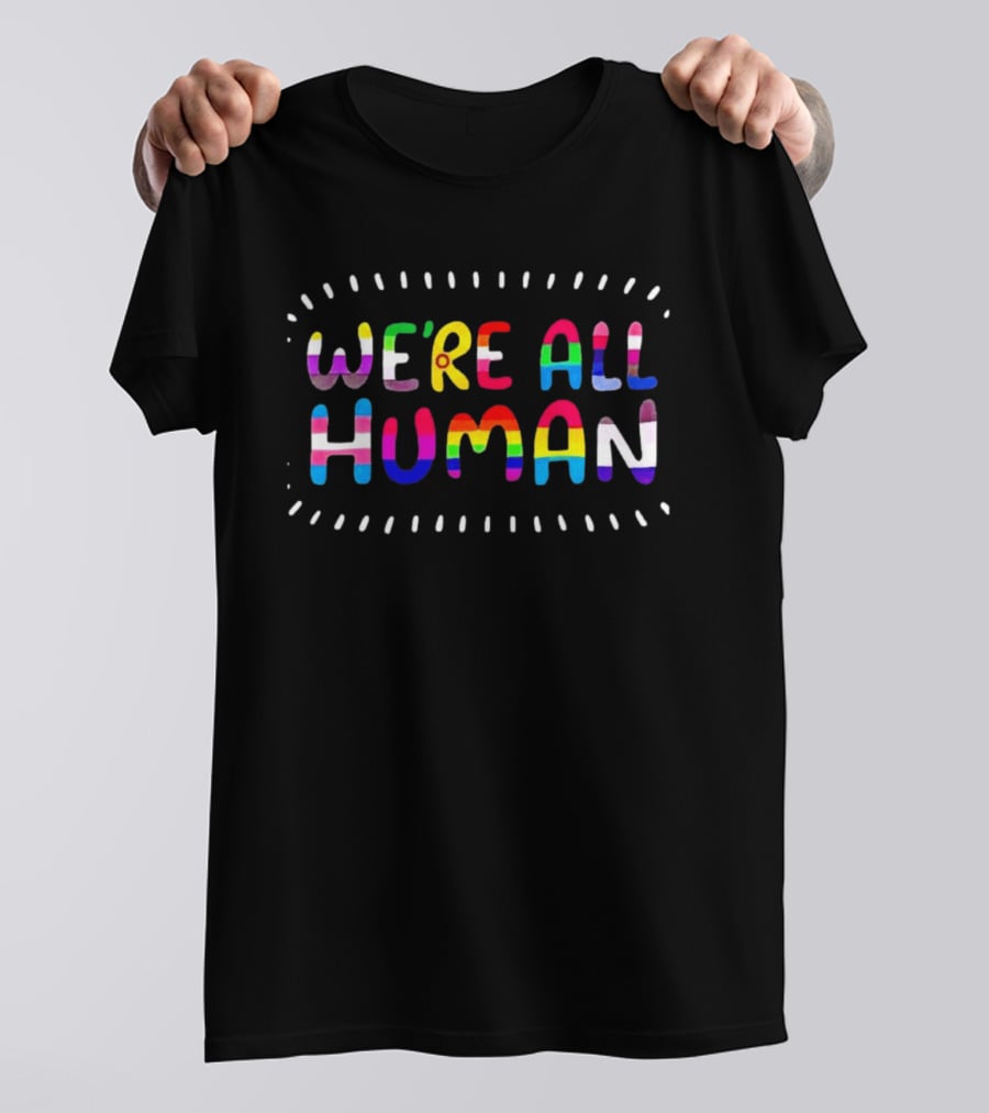 We're All Human Rainbow Pride LGBTQ Most Popular Ships Free T-Shirt
