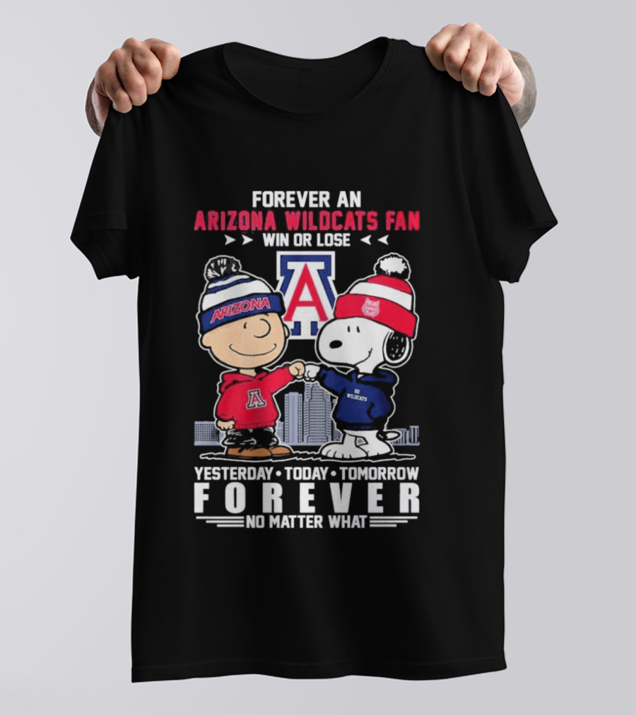 Forever An Arizona Wildcats Fan Snoopy Peanuts Yesterday Today Tomorrow No Matter What T-Shirt