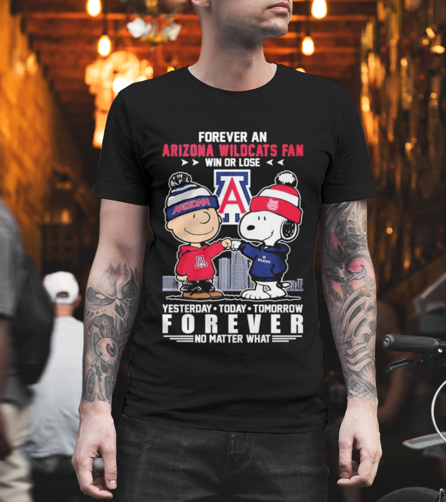 Forever An Arizona Wildcats Fan Snoopy Peanuts Yesterday Today Tomorrow No Matter What T-Shirt