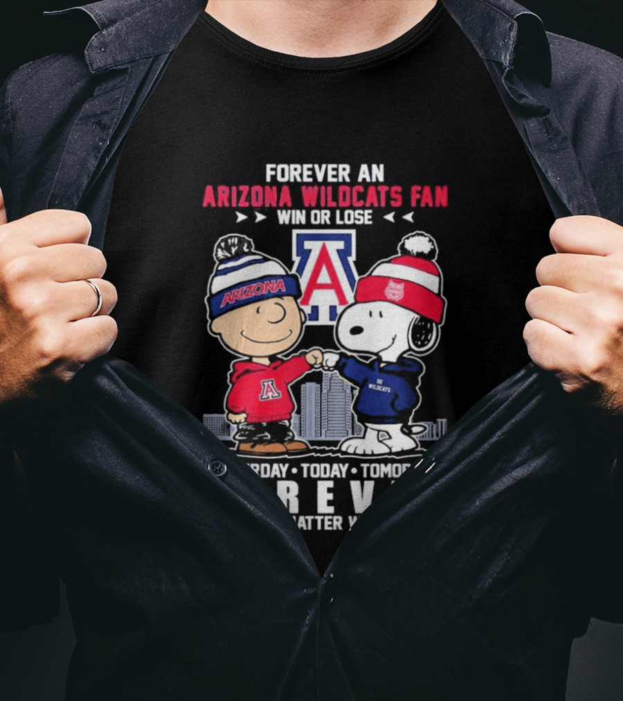 Forever An Arizona Wildcats Fan Snoopy Peanuts Yesterday Today Tomorrow No Matter What T-Shirt
