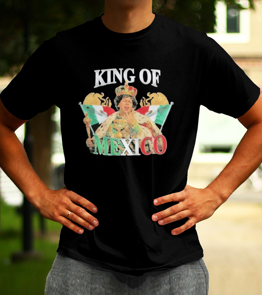 King Of Mexico Funny Parody Monarch With Flags And Crown T-Shirt